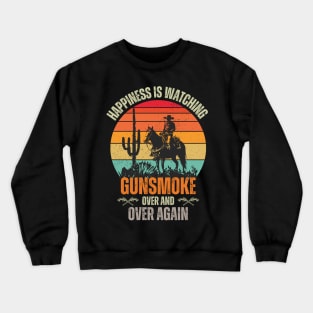 Happiness, Is Watching Gun-smoke Retro Vintage Crewneck Sweatshirt